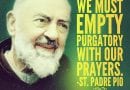 St Padre Pio’s visions of the souls in Purgatory:  “I died, suffocated and burned. I am still in Purgatory. I need a holy Mass in order to be freed. God permitted that I come and ask you for help.” 
