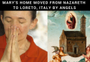 Vicka Sees Virgin Mary in Home Where She Raised Jesus…  The little known story of Mary’s home miraculously moved by Angels