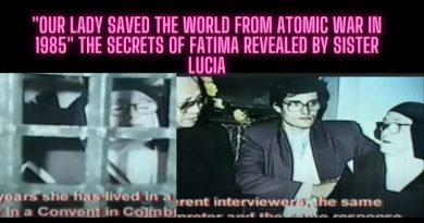 “Our Lady Saved the World from Atomic War in 1985” The Secrets of Fatima revealed by Sister Lucia