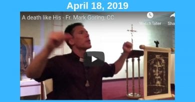 Dramatic Holy Week Words from Fr. Goring: “A death like his.”