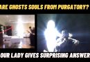 Medjugorje: (Little Known Mystery) Are ghosts souls from purgatory?..