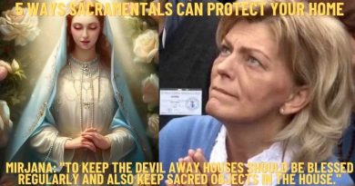 MIRJANA: “TO KEEP THE DEVIL AWAY HOUSES SHOULD BE BLESSED REGULARLY AND ALSO KEEP SACRED OBJECTS IN THE HOUSE.” (Here are 5 ways sacramentals can protect your home)