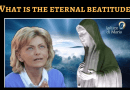 Medjugorje: “The eternal beatitude” Our Lady asks: “What do you want? Which way do you want to set out on?”
