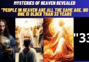 Medjugorje :Mysteries of Heaven Revealed –  “People in Heaven are all the same age. No one is older than 33 years”