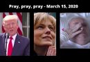 Coronavirus: President Trump Declares March 15, 2020 National Day of Prayer to Overcome Coronavirus: “Together We Will Easily Prevail” – Read his announcement here –