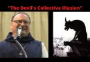 “When the devil returns after six weeks”  Fr. Michael warns about the devil’s “collective illusion.”