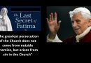 THE THIRD SECRET OF FATIMA: “A PERSECUTION WILL COME FROM “INSIDE THE CHURCH.” POPE BENEDICT XVI WARNED