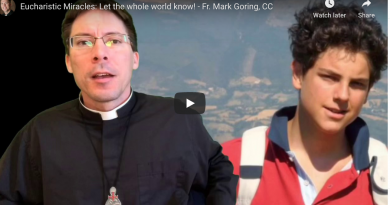 Eucharistic Miracles and the Amazing future Saint Carlo Acutis: Let the whole world know!  Fr. Mark Goring