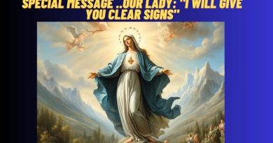 Special Message ..Our Lady: “I will give you CLEAR SIGNS”