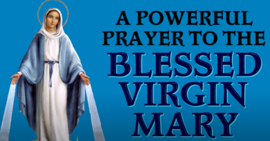 A POWERFUL PRAYER TO THE BLESSED VIRGIN MARY