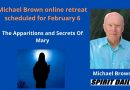Michael Brown Spirit Daily online retreat scheduled for February 6 – “The Apparitions and Secrets Of Mary”