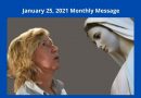 Official Medjugorje Monthly Message January 25, 2021 “Be joyful bearers of peace and love to be well on earth…Long for Heaven because there is neither sadness nor hatred in Heaven.”