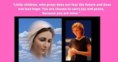 March 25, 2021 Monthly Message from Our Lady to Marija: “I have come here with the name ‘Queen of Peace’ because the devil wants peacelessness and war, he wants to fill your heart with fear of the future, but the future is God’s…”