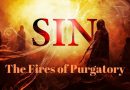 “THE FIRE OF PURGATORY” – THE 5 REASONS WHY THE PAINS OF PURGATORY ARE SO SEVERE. THE FIRE OF PURGATORY BURNS IN A DIFFERENT WAY THAT WILL SURPRISE YOU –