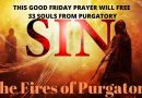 THIS GOOD FRIDAY PRAYER WILL FREE 33 SOULS FROM PURGATORY – 33 is for each year Jesus lived on earth -“THE FIRE OF PURGATORY” – THE 5 REASONS WHY THE PAINS OF PURGATORY ARE SO SEVERE