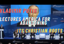 Signs and strange times – Vladimir Putin Slams American “Wokeness” – Calls out USA leaders for abandoning its Christian roots