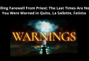 Priest’s Chilling Farewell “The Last Times are now” You Were warned by Our Lady at  Quito, La Sallette, Fatima