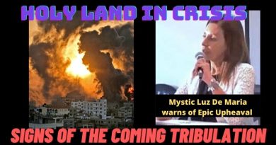 Jesus Warns Mystic Luz De Maria of Epic Upheaval – May 10, 2021 – The Coming Tribulation is Near – Holy Land Crisis Point to Signs