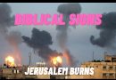 Riots in Jerusalem – Holy Land Burns – Biden’s call for cease fire dismissed by Netanyahu – “The 7 Seals of the Apocalypse”