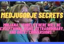 Medjugorje Secrets – Mirjana: “Surely, there will be exceptional signs”