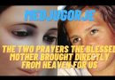 The Blessed Mother: “Pray these prayers every day when you can”. The two prayers dictated to Jelena that came from directly from Heaven