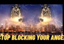 Stop Blocking Your Angel | You Might Want To Watch This Video Right Away