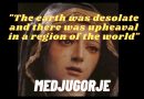 Medjugorje: “The earth was desolate and there was upheaval in a region of the world”