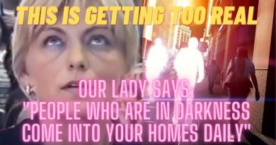 THIS IS GETTING TOO REAL | “Our Lady says: “People who are in darkness come into your homes daily”