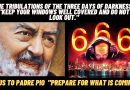 Padre Pio and The tribulations of the three days of darkness (with new video): Jesus: “Prepare for what is coming”