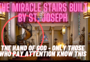 The Miracle Stairs built by St Joseph The Hand Of God – Only Those Who Pay Attention Know This