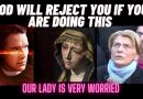 Medjugorje: God will reject you if you are doing this | Our Lady is worried
