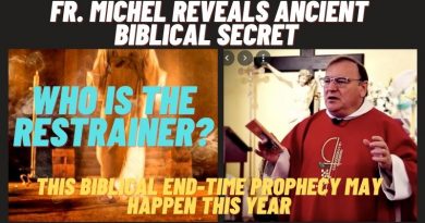 Fr. Michel Reveals Ancient Biblical Secret – Who is the Restrainer? Biblical End-time Event May Happen This Year