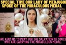 The Special Time Our Lady of Medjugorje Spoke of the Miraculous Medal and Urged the Faithful to Pray for the Salvation of Souls Who Are Carrying the Miraculous Medal.