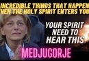 Medjugorje 5 incredible things happen when the holy spirit enters you.Your Spirit Needs to hear this
