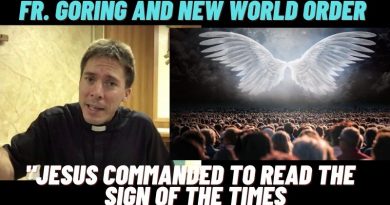 Fr. Mark Goring, CC , Comments on the The New World Order …”Jesus Commanded to Read the  Sign of the Times”