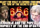 Medjugorje and the Pope’s Last Prophecy of the End of Days | Be ready for what is coming: this is why the time of the secrets is now.