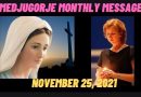 Medjugorje Monthly Message, November 25, 2021 “That is why God is sending me”