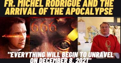 Fr. Michel Rodrigue and the Apocalypse – The Coming Upheaval – “Everything will begin to unravel on December 8, 2021”