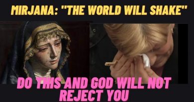 Mirjana: “The World Will Shake” –  Our Lady Reveals: Do This and God Will Not Reject You