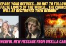 Gisella Cardia: “Prepare your refuges…Do not to follow the false lights of the world…The Church will be destroyed then reborn”