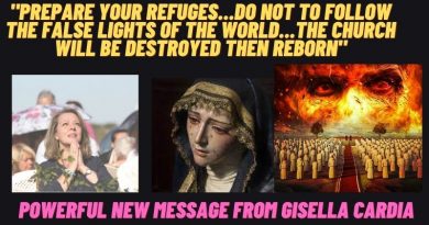 Gisella Cardia: “Prepare your refuges…Do not to follow the false lights of the world…The Church will be destroyed then reborn”
