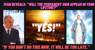Medjugorje: Revealed – The Sign Will Appear in Ivan’s Lifetime. Do this now, or it will be too late.