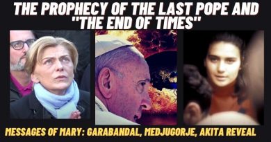 Medjugorje, Garabandal and Akita THE PROPHECY OF THE LAST POPE and “the END OF TIMES”