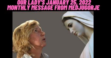 January 25, 2022 Monthly Message From Medjugorje  – Our Lady Warns of Satan’s Plans