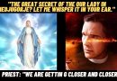 “The great secret of the Our Lady in Medjugorje? Let me whisper it in your ear.”