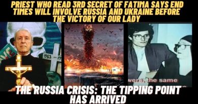 The Tipping Point : Fatima Priest says End Times will involve Russia and Ukraine before the Victory of Our Lady