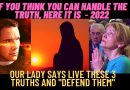 Medjugorje: If You Think You Can Handle The TRUTH, Here It Is 2022 | Mary Says Live These 3 Truths.