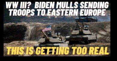 WW III ? Biden Weighs Deploying Thousands of Troops to Eastern Europe and Baltics