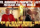 Fr. Rodrigue’s Prophetic Last Message for the world – WWIII -USA and Russia. Has it already started?