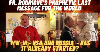 Fr. Rodrigue’s Prophetic Last Message for the world – WWIII -USA and Russia. Has it already started?